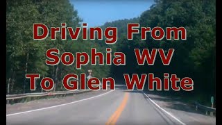 Driving from the Hillbilly Highway in Sophia to Glen White in Raleigh County WV