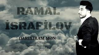 Ramal İsrafilov-Darıxıram Mən (Official Audio)