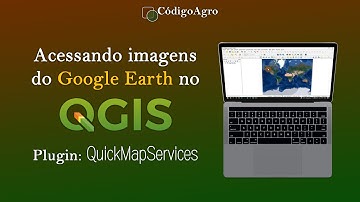 Como acessar imagens do Google Earth no QGIS - plugin QuickMapServices (Outubro 2021)
