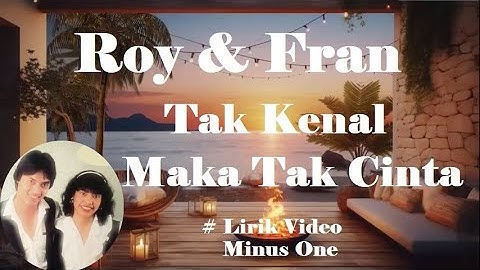 Roy & Fran ~Tak Kenal Maka Tak Cinta  minus1