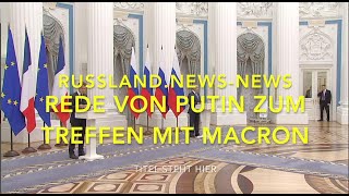 Statement von Präsident Putin zu seinem Treffen mit dem französischen Präsidenten Macron