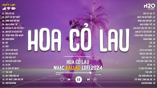 Nhạc Chill TikTok - Hoa Cỏ Lau... Giữa Mênh Mang Đồi Hoa Cỏ Lau - Nhạc Lofi Chill Nhẹ Nhàng 2024