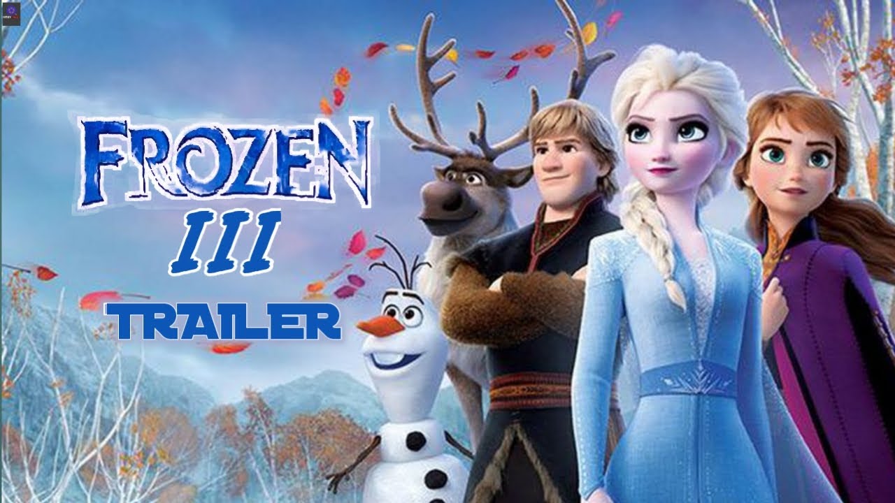 Frozen 3 Official Trailer, Animation Movie, Frozen 3 StarCast