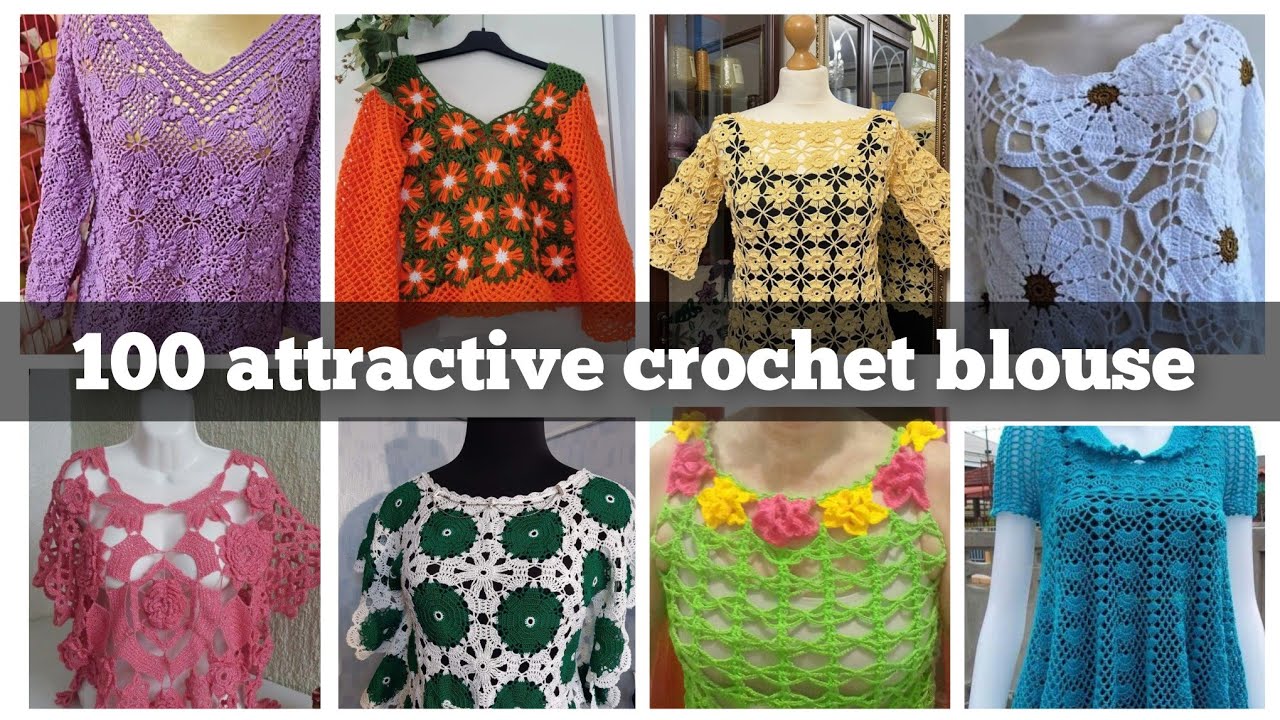 100+ Attractive & stylish crochet Top blouse Designs/crochet blouse Designs for jacket/sarees &Frock