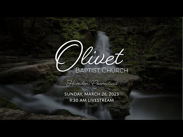Olivet Baptist Church | Sunday, March 26, 2023