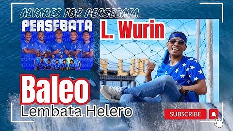 BALEO LEMBATA HELERO | LAGU FOR PERSEBATA LEMBATA | ETMC 2025 | ALVARES GROUP | L. WURIN Family