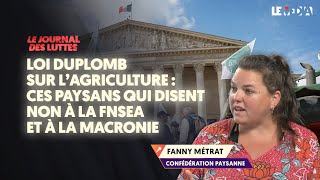 DUPLOMB LAW ON AGRICULTURE: THESE FARMERS WHO SAY NO TO THE FNSEA AND MACRONIE