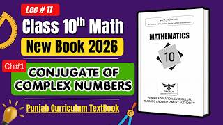 Class 10 Math New Book 2026 | Chapter 1 | Basic Concept Of Conjugate Of Complex Number | Lecture 11