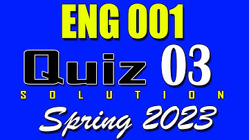ENG001 Quiz 3 Solution 2023 | ENG001 Quiz 3 Solved Spring 2023