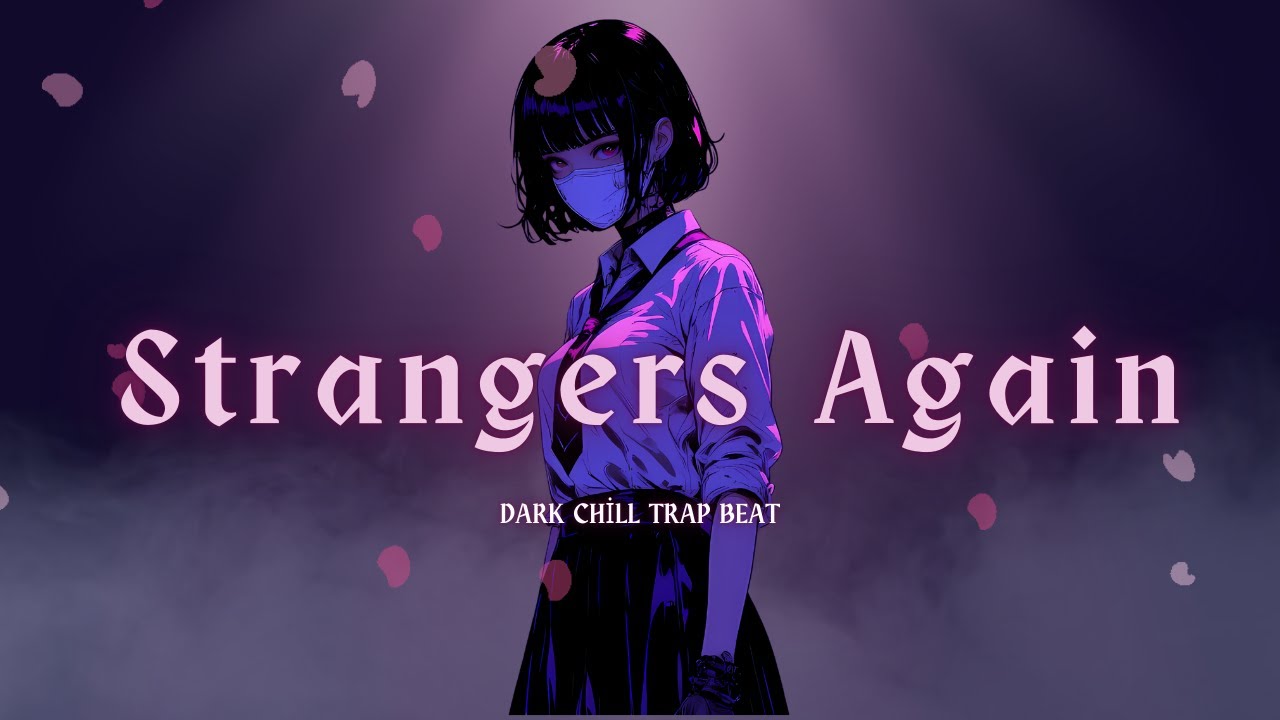 Dark Trap Vol.14 | Strangers Again | Emotional Dark Trap & Deep Bass