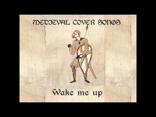 Avicii Wake me up-(Medieval version)(by:Marcus Aurelius) class=