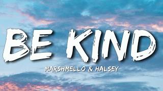 Marshmello & Halsey - Be Kind (lyrics)