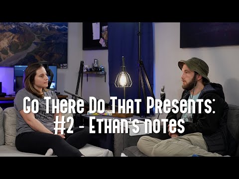 GTDT Podcast #2 - Ethan's Notes