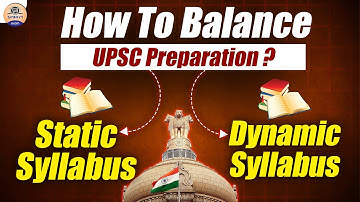 UPSC 2025 : How to prepare Static and Dynamic syllabus of UPSC CSE? Prabhat Exam