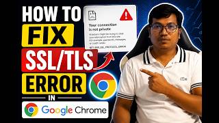 How to Fix SSL/TLS Error in Google Chrome | ERR_SSL_PROTOCOL_ERROR & Certificate Errors
