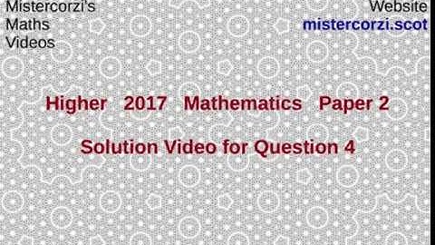 Q4 Paper2 SQA 2017 Higher Mathematics Exam.