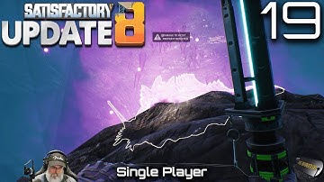 Satisfactory Update 8 | E19 A Big Exploration Episode!