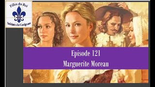 Les Filles du Roi Episode 121 Marguerite Moreau