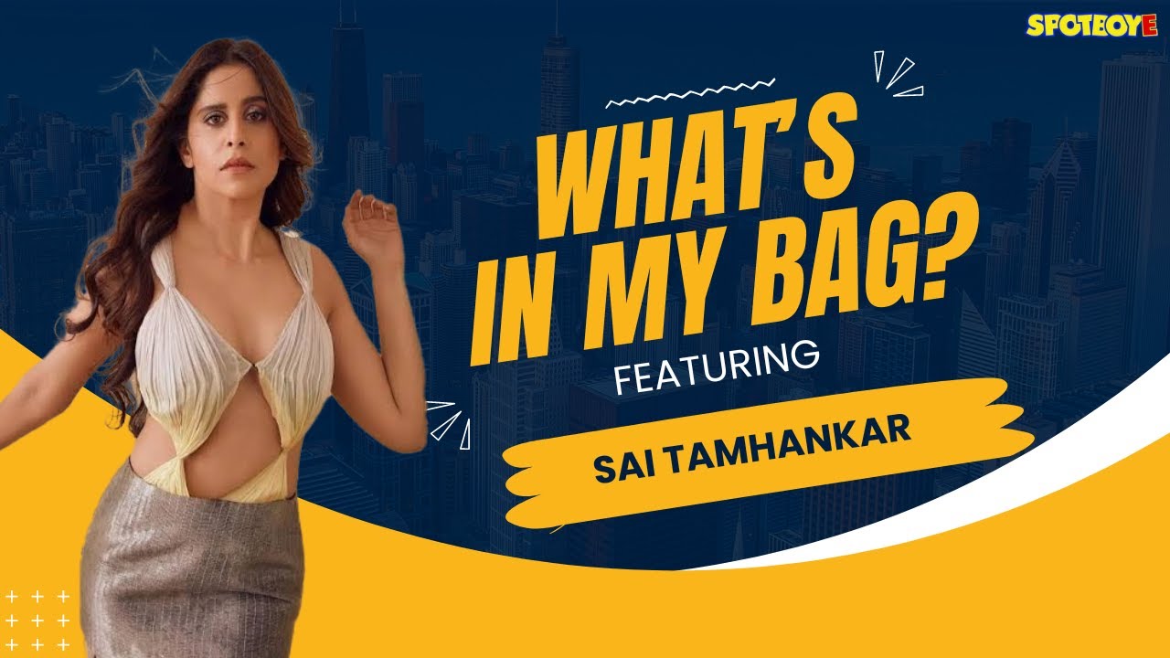 What's In My Bag With Sai Tamhankar | Beauty | Fashion | SpotboyE