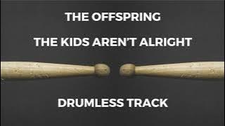Download lagu The Offspring - The Kids Aren't Alright (drumless)