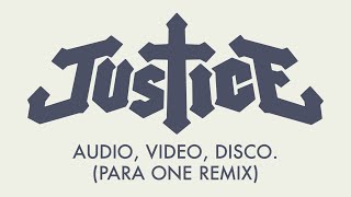 Justice - Audio, Video, Disco. (Para One Remix) [Official Audio]