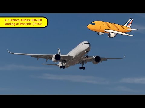 Air France Airbus 350-900 landing at Phoenix (PHX)! - YouTube