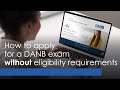 How to apply for a danb exam without eligibility requirements