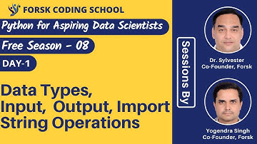 Season 8 | Day 1 | Data Types | String Operations | Python for Beginners  | Forsk Coding School