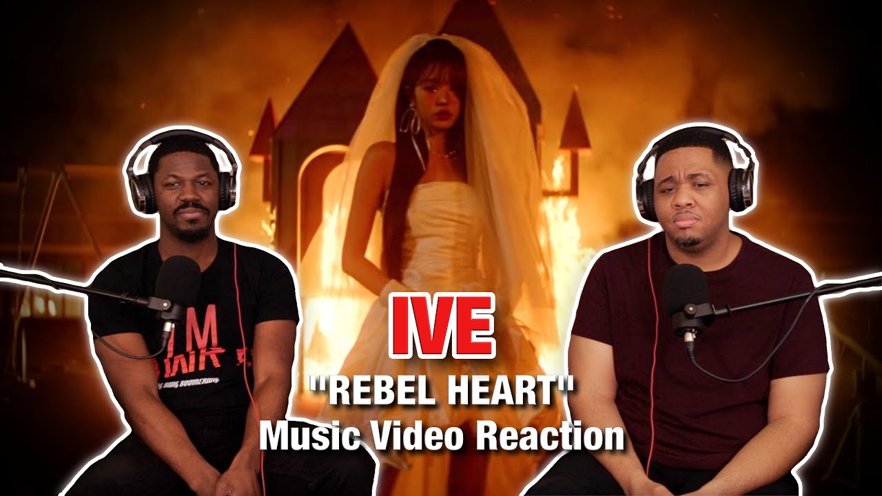 IVE 아이브 'REBEL HEART' MV REACTION | We're all rebels in our hearts!?