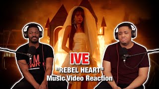 IVE 아이브 'REBEL HEART' MV REACTION | We're all rebels in our hearts!