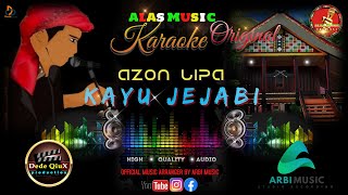 KAYU JEJABI - AZON lIPA || KARAOKE LAGU ALAS MUSIC ORIGINAL