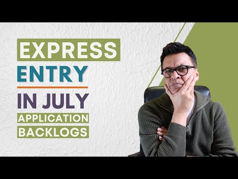 What to expect from Express Entry Draws in July and onwards | Application Backlogs