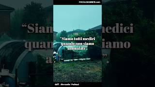 la Felicità Altrui - Siamo tutti medici quando non siamo ammalati