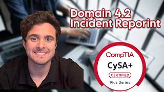 CySA - Domain 4.2 Incident Reporting/Communication | CS0-003