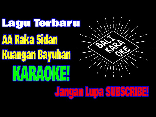 KUANGAN BAYUHAN - AA RAKA SIDAN (KARAOKE) #balikaraoke class=