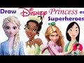 Reimagine Disney Princess Superheroes | Mulan, Elsa (Frozen), Tiana, Rapunzel Art Challenge | Mei Yu