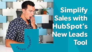 Simplify Sales with HubSpot’s New Leads Tool