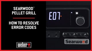 Weber Searwood Pellet Grill: How to Resolve Error Codes
