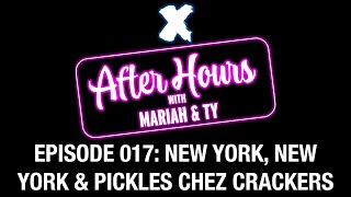 X After Hours Episode 017: New York New York and Pickles Chez Crackers