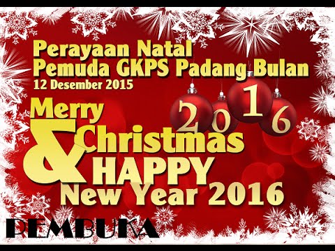 Perayaan Natal Pemuda Gkps Padang Bulan 2015 Pembuka Youtube