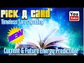 Pick A Card Current and Future Energy|TIMELESS READING