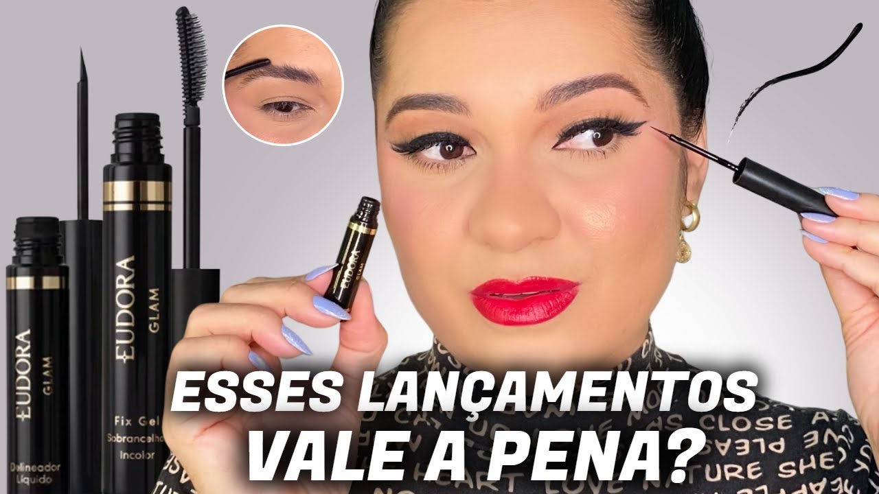 MAIS UM LANÇAMENTO DA LINHA EUDORA GLAM - Delineador e Gel Fixador Para Sobrancelhas