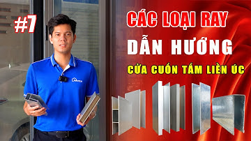 RAY DẪN HƯỚNG CỬA CUỐN TẤM LIỀN – CHỌN SAI LÀ CỬA SẼ RUNG, KẸT VÀ NHANH HỎNG | DƯƠNG THÀNH ĐỨC