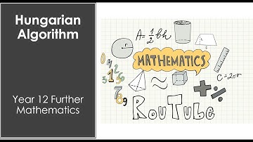 Hungarian algorithm | General Maths | RouTube