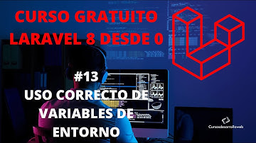 #13 Uso correcto de variables de entorno - Curso Laravel 8 gratis