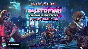 Killing Floor 2 [Online Co-op] : Co-op Campaign ~ Dystopia 2029 - Hell on Earth