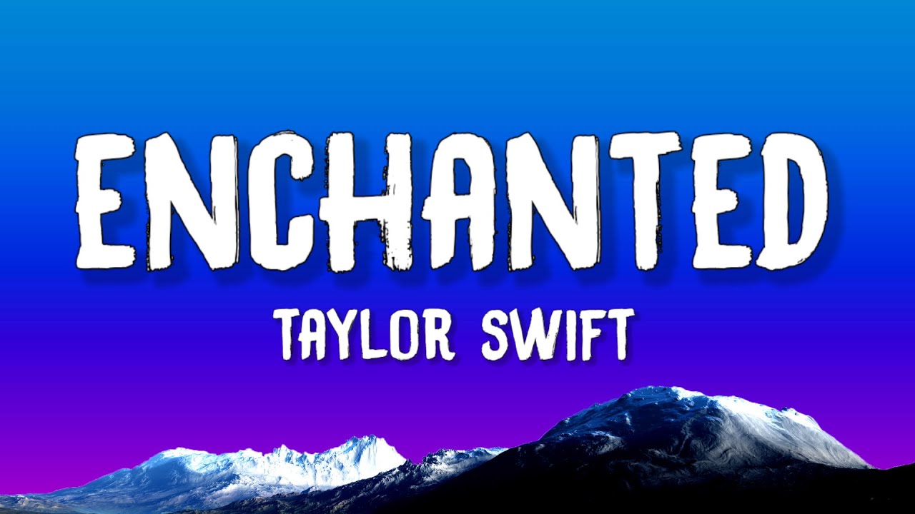 Taylor Swift - Enchanted (Lyrics) - YouTube