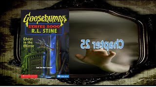 Goosebumps Reads: "Ghost in the Mirror," Chapter 25