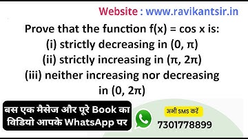Prove that the function f(x) = cos x is:(i) strictly decreasing in (0, π)(ii) strictly increasing in