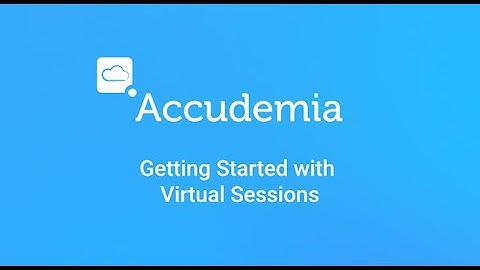 Getting Started with Virtual Sessions | Accudemia Tutorial